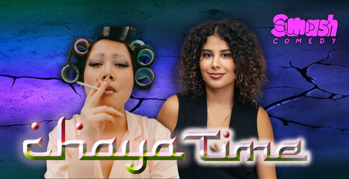 Smash Comedy Deluxe: Chaya Time!