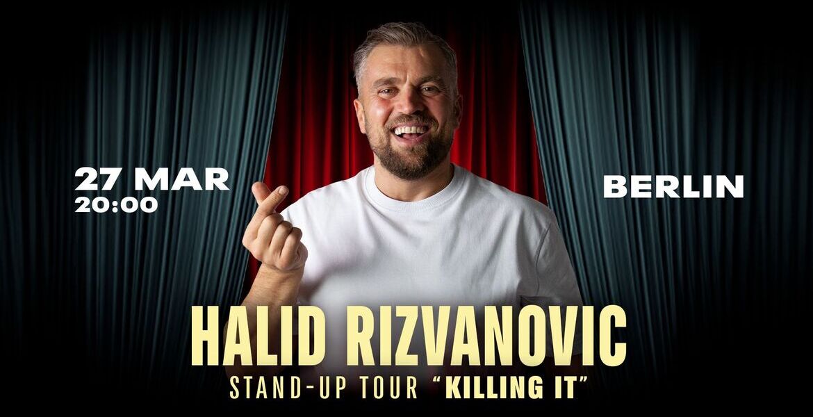 Tickets Halid Rizvanovic – Killing it, in Berlin