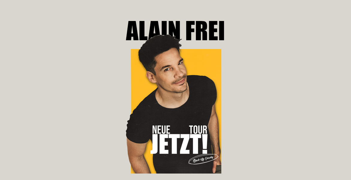 Tickets ALAIN FREI - JETZT!,  in Berlin